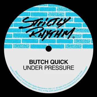 Under Pressure by Butch Quick