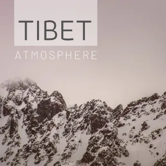 Tibet Atmosphere by Tibet Atmosphere