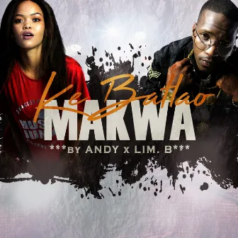 Ke Batlao Makwa by Andy