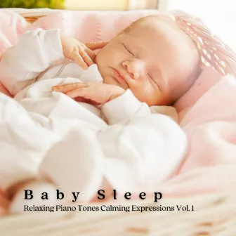 Baby Sleep: Relaxing Piano Tones Calming Expressions Vol. 1 by Native American Nature