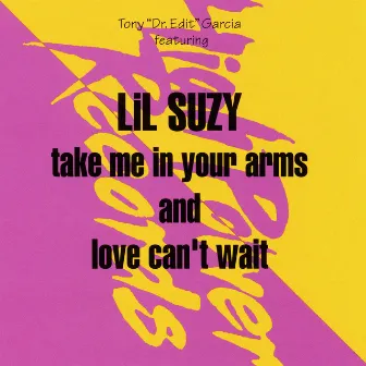 Take Me In Your Arms / Love Can't Wait by Lil Suzy