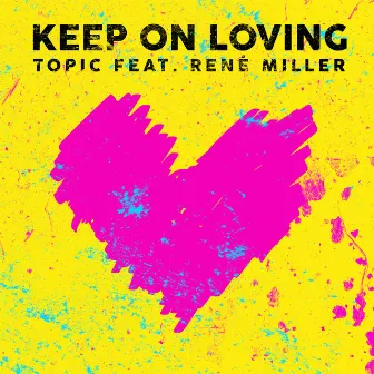 Keep On Loving by René Miller