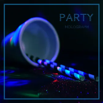 Party by Holograph