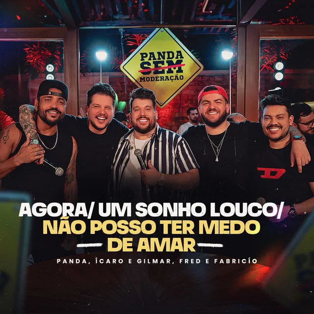 Agora / Um Sonho Louco / Não Posso Ter Medo de Amar