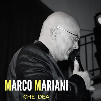 Che idea by Marco Mariani