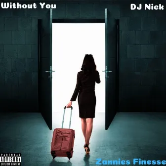 Without You by Zannies Finesse