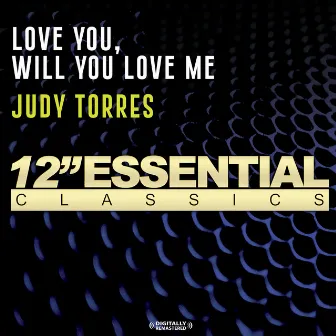 Love You, Will You Love Me by Judy Torres