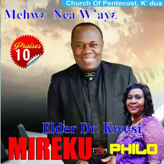 Mehwe Nea W'aye by Elder Kwesi Mireku