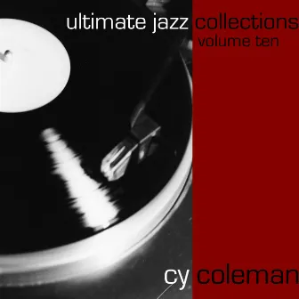 Ultimate Jazz Collections-Cy Coleman-Vol. 10 by Cy Coleman