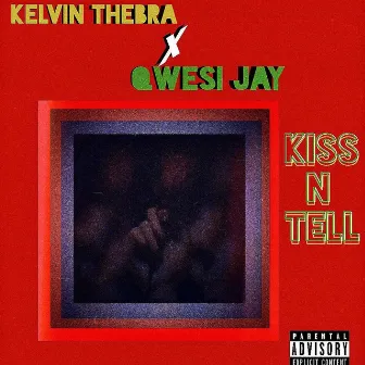 KISS AND TELL by Qwesi Jay