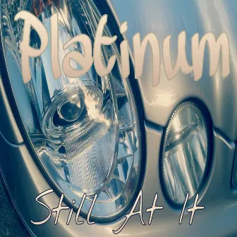 Still at It by Platinum