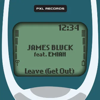 Leave (Get Out) by James Bluck