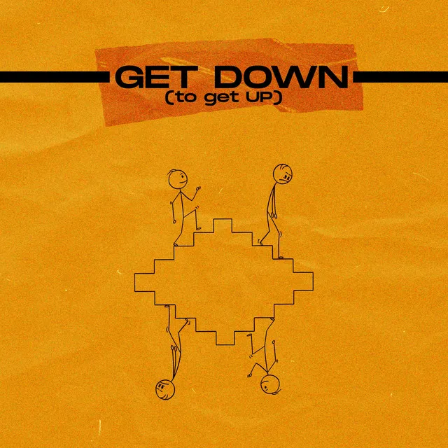 Get Down (to get up)