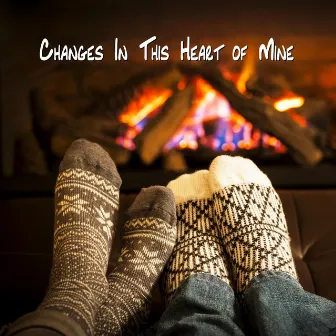 Changes in This Heart of Mine by Charles Harnach