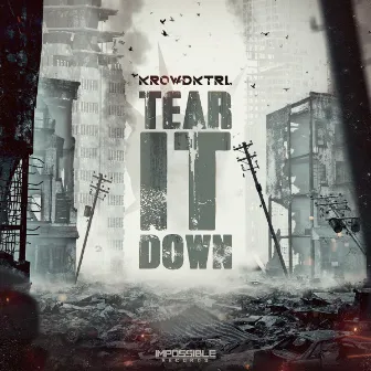 Tear it Down by KROWD KTRL