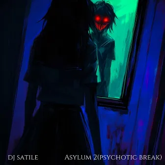 Asylum 2(psychotic break) by Dj Satile