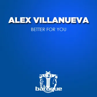 Better for You by Alex Villanueva