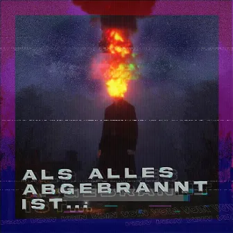 Als alles abgebrannt ist... by Voin