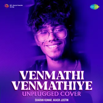 Venmathi Venmathiye (Unplugged Cover) - Single by Akash Justin