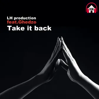 Take It Back by LH production