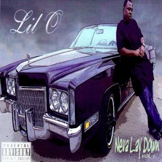 Neva Lay Down Vol. 1 by Lil' O