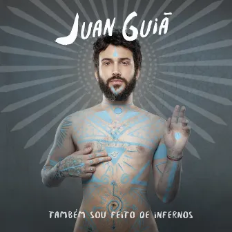 Também Sou Feito de Infernos by Juan Guiã