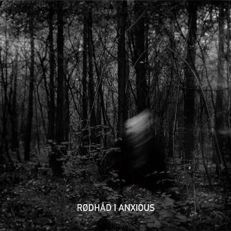 Anxious by Rødhåd