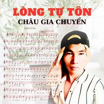 Lòng Tự Tôn by Châu Gia Chuyển