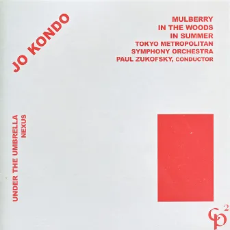 Jo Kondo - Mulberry by Paul Zukofsky