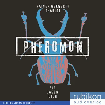 Pheromon: Sie jagen Dich (3) by Rainer Wekwerth