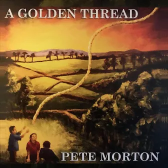 A Golden Thread by Pete Morton