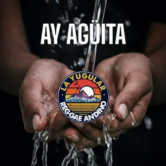 Ay Agüita by La Yugular