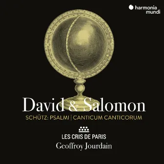 Schütz: David & Salomon. Psalmi, Canticum Canticorum by Geoffroy Jourdain