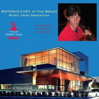 Antonio Lysy at the Broad: Music from Argentina by Antonio Lysy