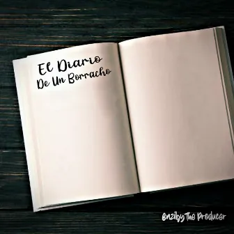 El Diario de un Borracho by Enziby The Producer