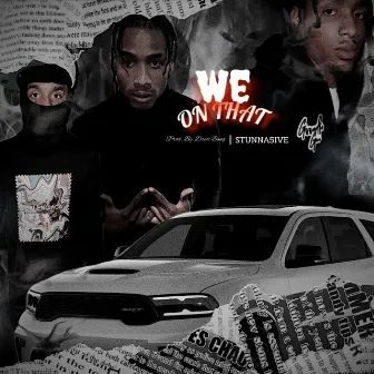 We On That by Stunna5ive