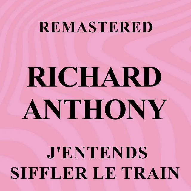 J'entends siffler le train - Remastered