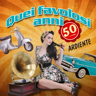 Quei favolosi anni 50 by Ardiente