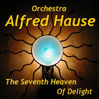 The Seventh Heaven of Delight by Orchester Alfred Hause