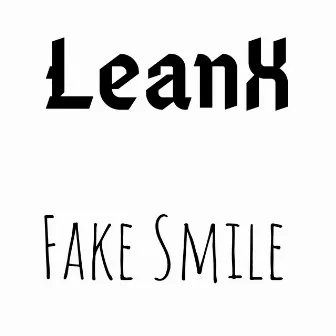 Fake Smile by LeanX