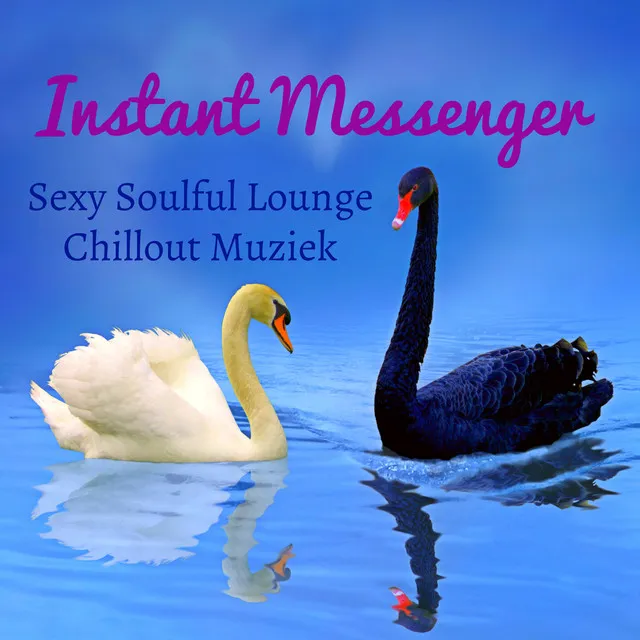 Instant Messenger - Sexy Soulful Lounge Chillout Muziek voor Goede Nacht en Kalm Fitness