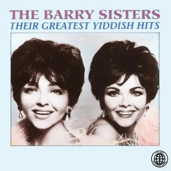 Their Greatest Yiddish Hits by The Barry Sisters