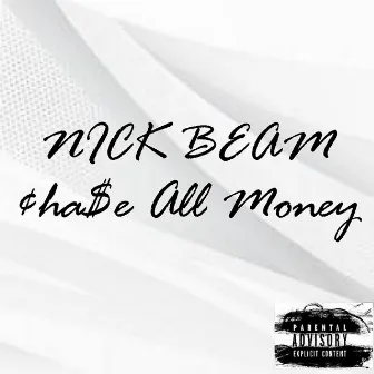 Nick Beam by Chase All Money