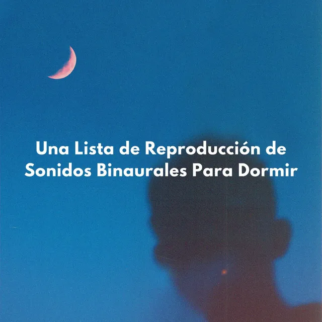 Una Lista De Reproducción De Sonidos Binaurales Para Dormir