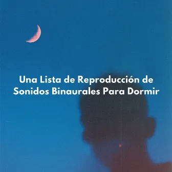 Una Lista De Reproducción De Sonidos Binaurales Para Dormir by 