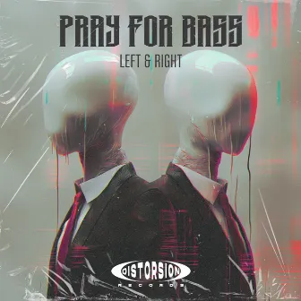 Left & Right by Pray For Bass