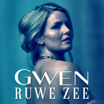 Ruwe Zee by Gwen