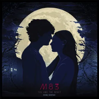 Les rencontres d'après minuit / You and the Night (Original Motion Picture Soundtrack) by M83