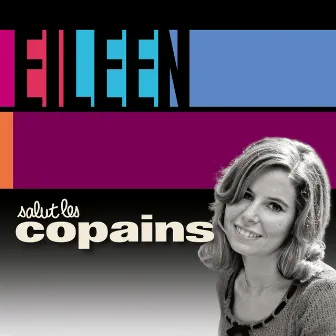 Salut les copains by Eileen