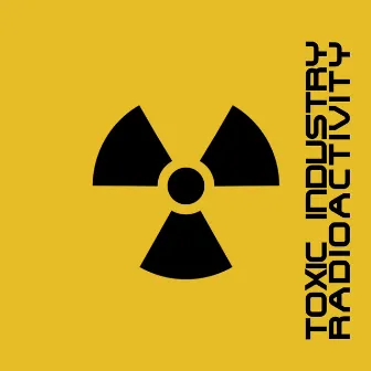 Radioactivity by Toxic Industry